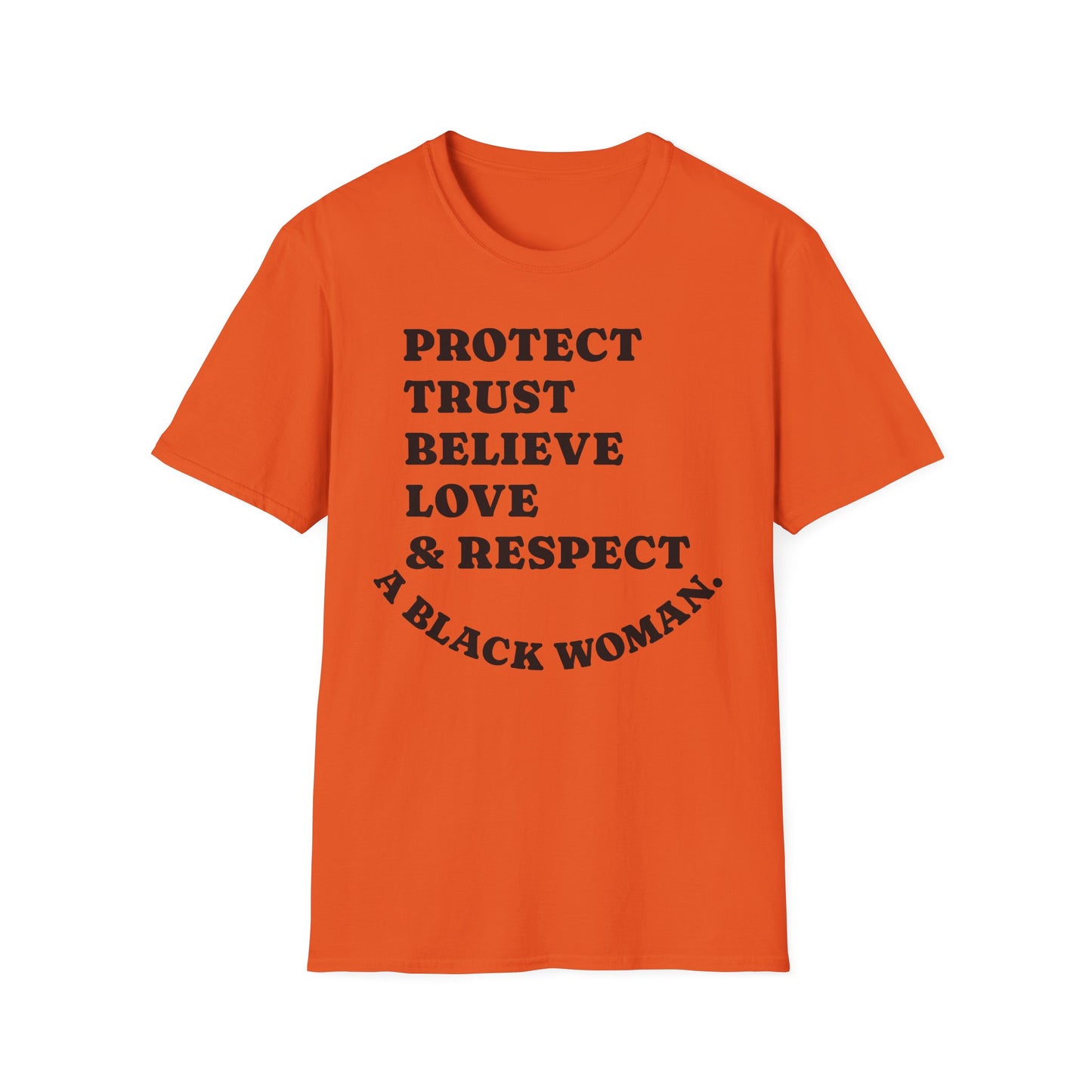 T-Shirt: Protect, Trust, Believe, Love & Respect A Black Woman