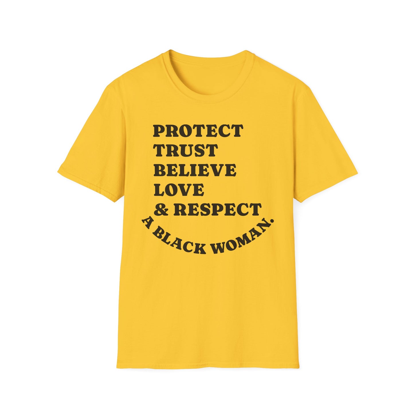 T-Shirt: Protect, Trust, Believe, Love & Respect A Black Woman