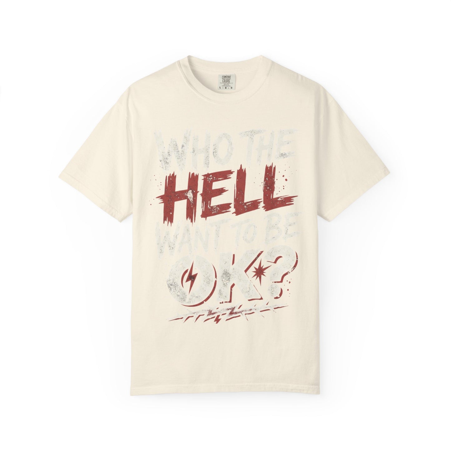 Who the Hell Want to Be 0K? Graphic T-Shirt